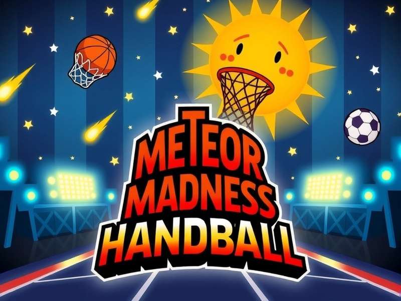 Meteor Madness Handball Meteor Types